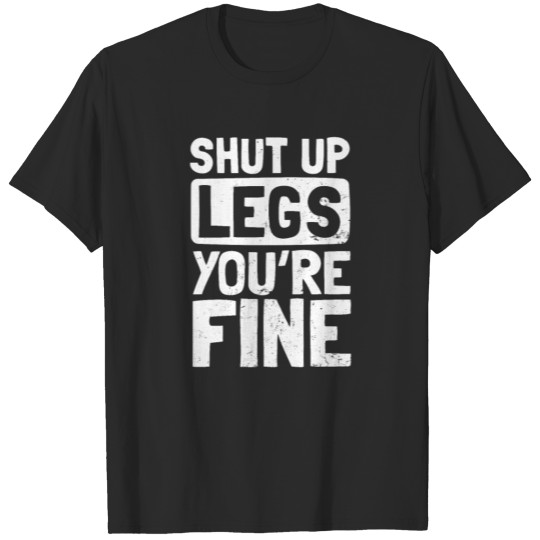 5k Running Shut Up Legs Gift T-shirt