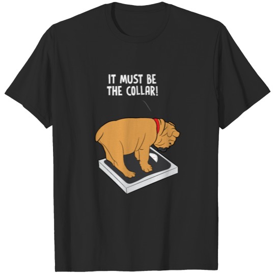 It must be the collar - dog on scales T-shirt