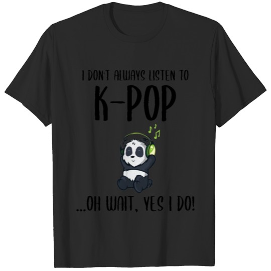 Kpop K-pop Korea Pop Music Fan Korean Funny Gift T-shirt