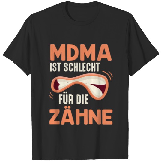 MDMA is bad for teeth gift drugs ecstasy T-shirt
