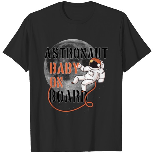 Astronaut astronaut baby on board outer space shir T-shirt