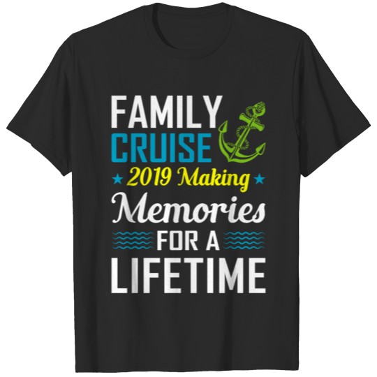 Family Cruise 2019 Making Memories For A Lifetime T-shirt