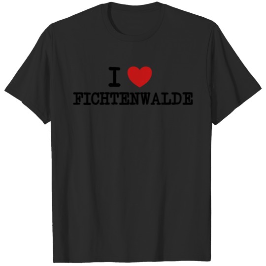 I love FICHTENWALDE T-shirt