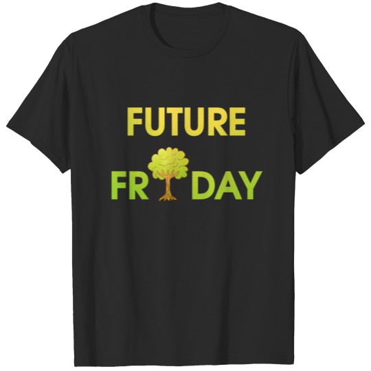 Future Friday Environment Protest environment T-shirt