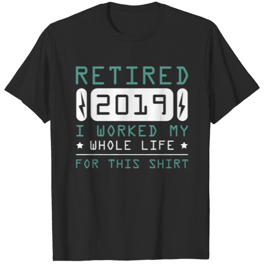 Retired 2019 work retirement pension end gift idea T-shirt