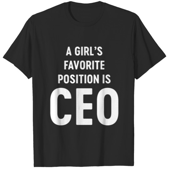 CEO Favorite Position Girls T-shirt