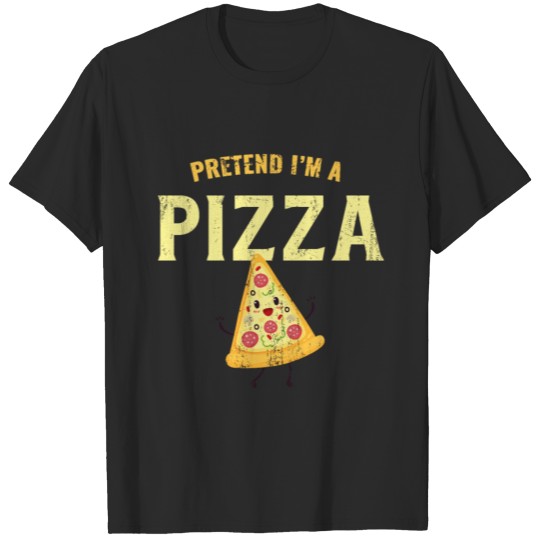Pretend I'm A Pizza Lazy Halloween Costume T-shirt