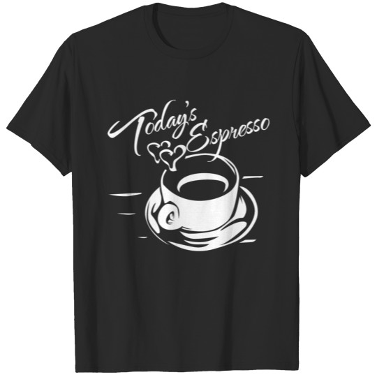 Today's Espresso T-shirt