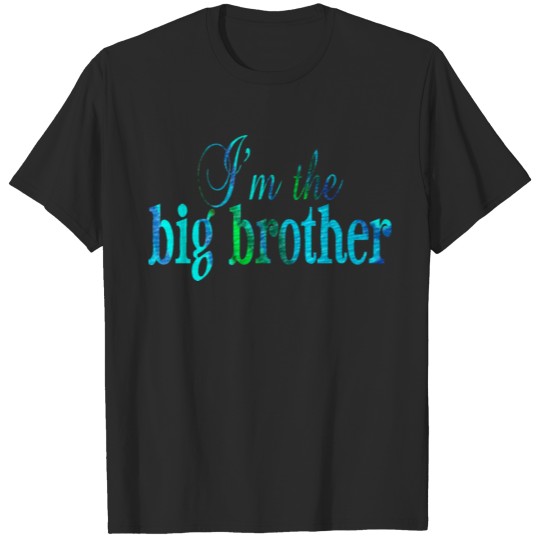 wordtease collage I'm the BIG BROTHER bluz T-shirt