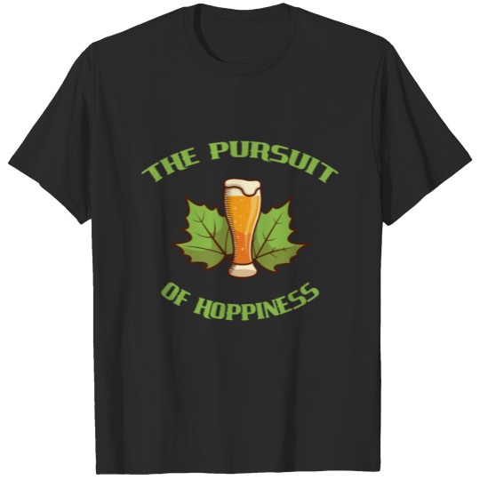 The Pursuit Of Hoppiness Beer Drinker Alcohol Gift T-shirt