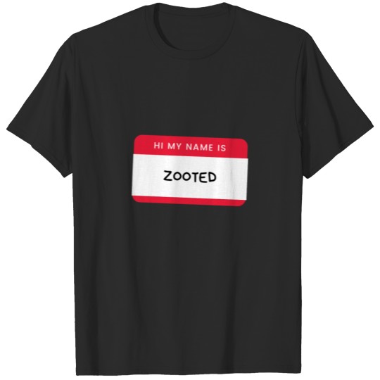 HI MY NAME IS Zooted T-shirt