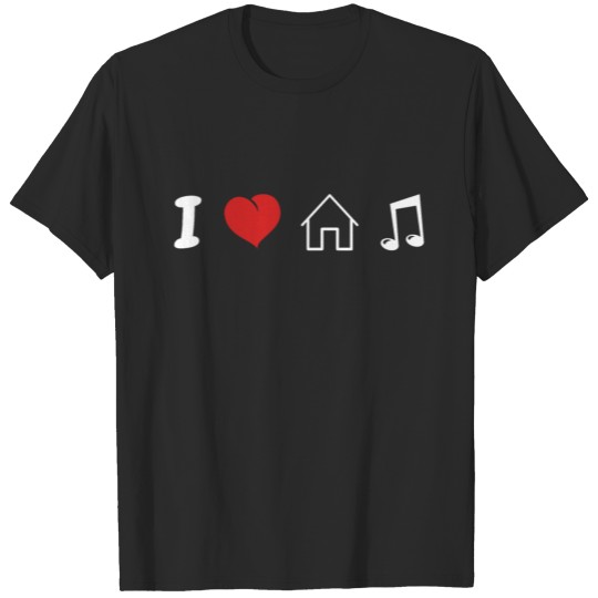 I love house music T-shirt
