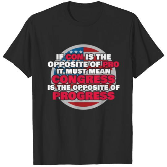 Proud Libertarian Gift Congress Is Opposite of T-shirt