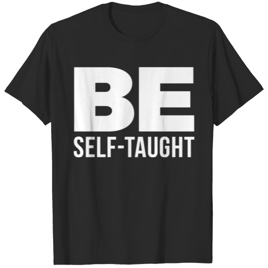 Be Self Taught Entrepreneur Hustle Motivate T-shirt
