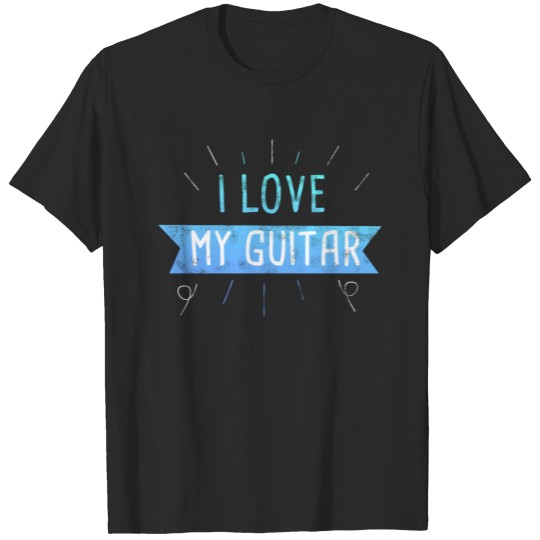 I love my guitar T-shirt