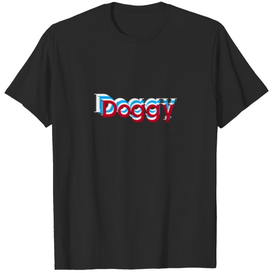 Doggy Dog giftidea Shirt Dogs T-shirt