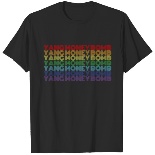 Yang Money Bomb Rainbow Color Text For President 2 T-shirt