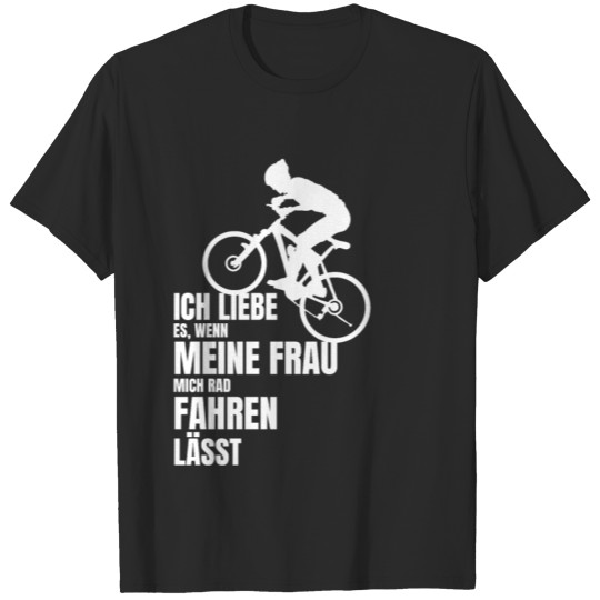 I love it when my wife lets me ride my bike T-shirt