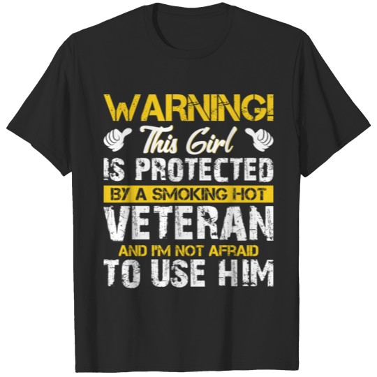 THIS GIRL IS PROTECTED BY A SMOKING HOT VETERAN T-shirt