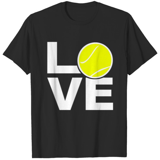 Love Tennis - Ball - Court - Racket - Match T-shirt