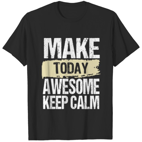 make today awesome typography T-shirt