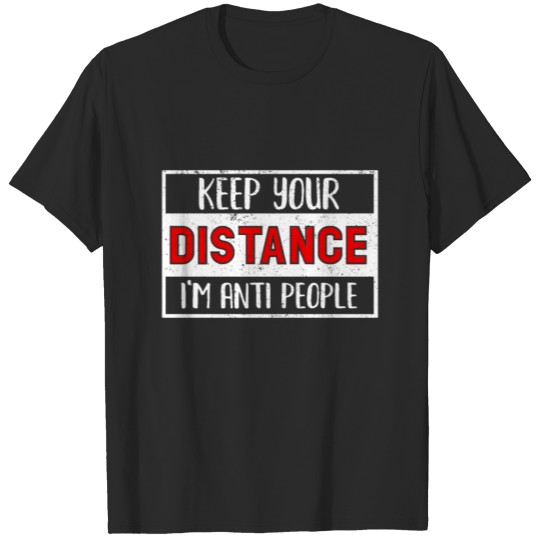 Keep Your Distance I'm Anti People Loner Shy Gift T-shirt