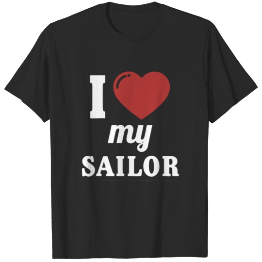 I Love My Sailor | Military T-shirt