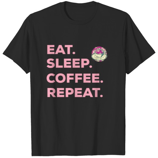 Eat Sleep Coffee Repeat Slogan coffeelover T-shirt