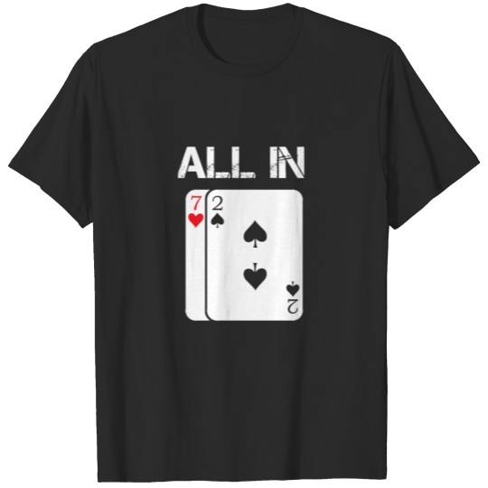 Poker Card Game All In Gift Poker Player 7 2 T-shirt