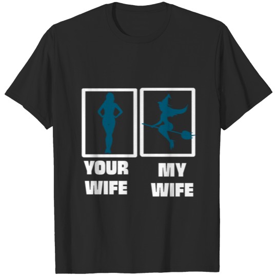 funny dark humor wife quote T-shirt