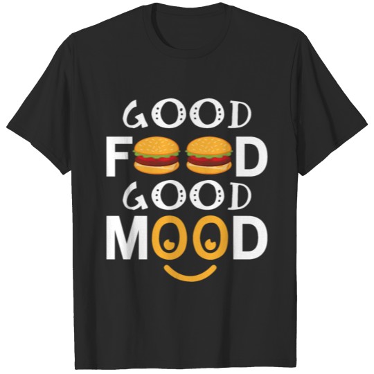 Good Food Good Mood T-shirt