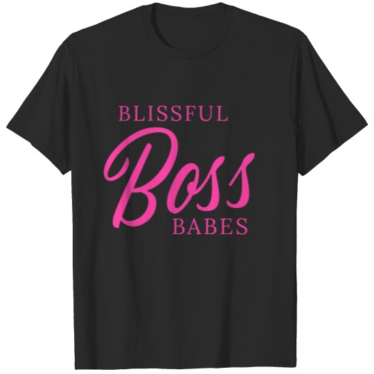 blissful boss Babe T-shirt