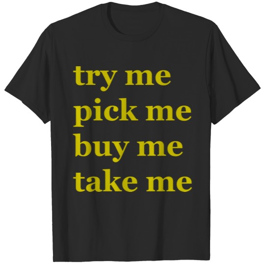 try pick buy take me T-shirt