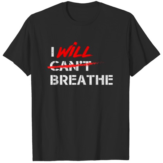 I Will Breathe - Human Anti-Racism T-shirt