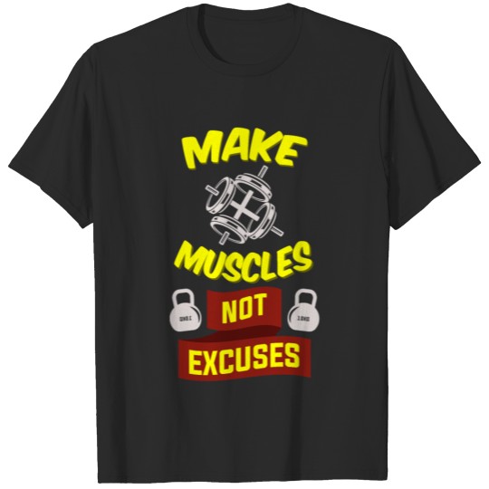 make muscles excuses gym quote saying T-shirt