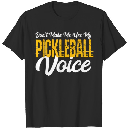 Pickleball voice scream attention gift T-shirt