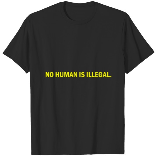 No Human is illegal anti racism tolerance T-shirt