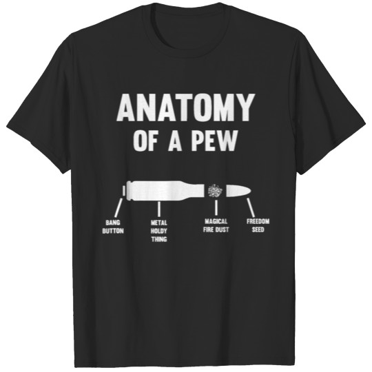 Anatomy Of A Pew Bullet Parts T-shirt