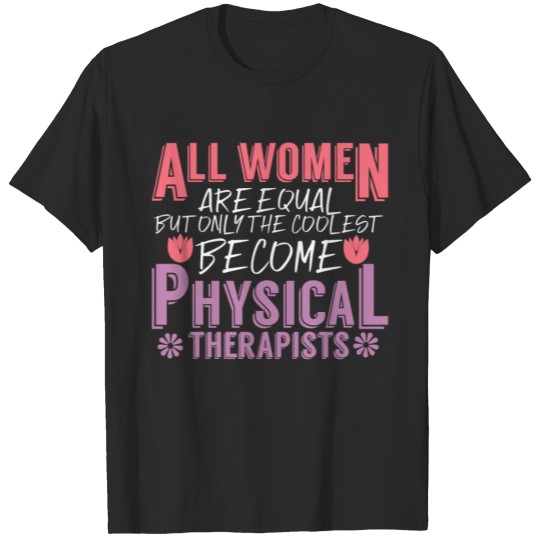 Physical Therapist Quote | Therapy Physiotherapist T-shirt
