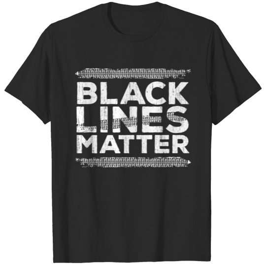 Black Lines Matter - Drift Drifting Sport T-shirt