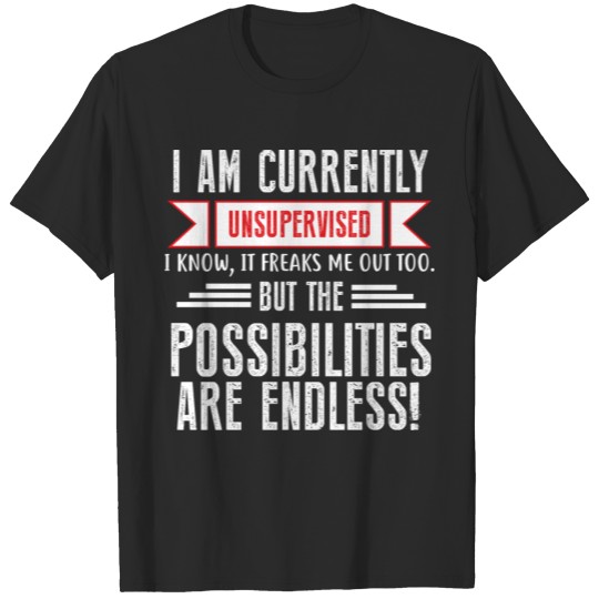 Possiblities Endless Sarcastic Cool adult humor T-shirt