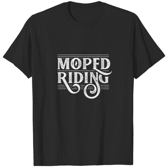 Rider Team Scooter Moped Mopeds Driver T-shirt