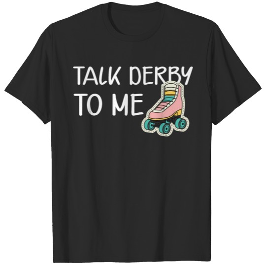 Roller Derby - Talk derby to me T-shirt