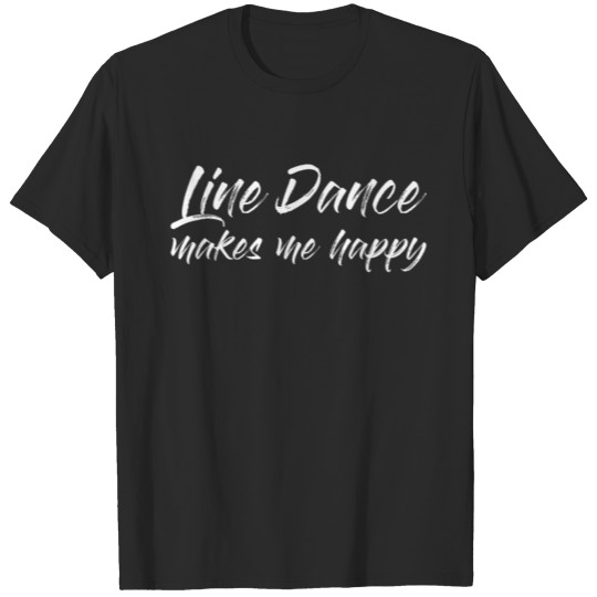 Line Dance Makes Me Happy T-shirt