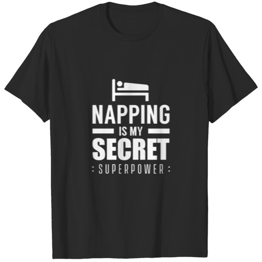 Taking a nap is my superpower napping Snooze T-shirt