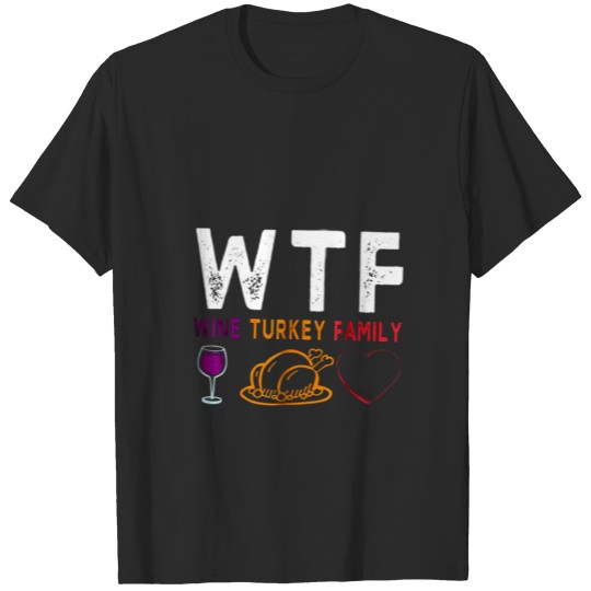 wtf wine,turkey,family T-shirt