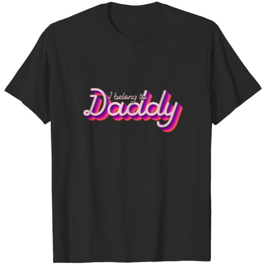 DDLG I belong to Daddy T-shirt
