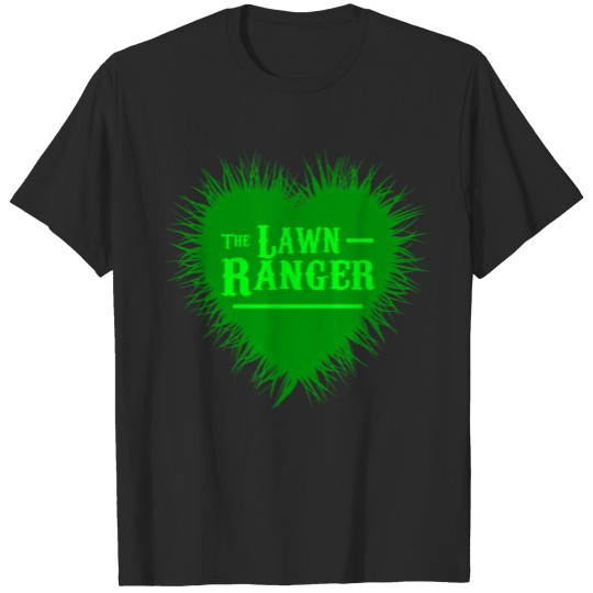 Lawn Ranger mowing machine lawn mower Garden love T-shirt