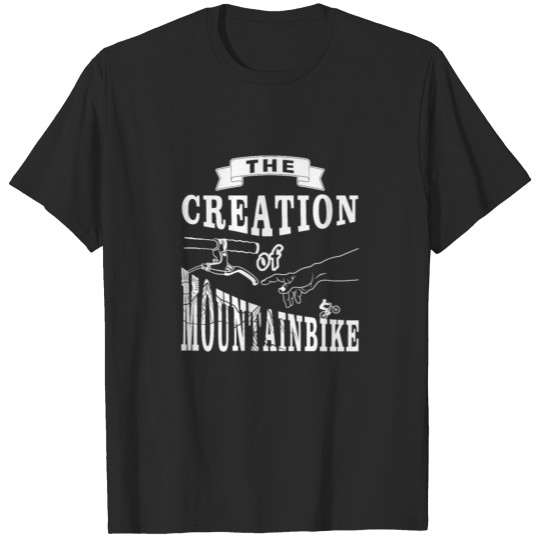The Creation of Mountain Biking MTB Rider Adam T-shirt