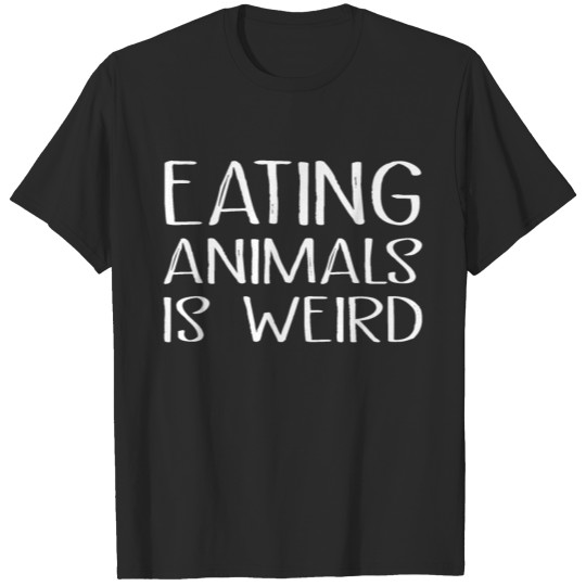 Eating Animals Is Weird T-shirt
